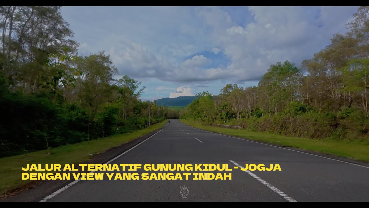 JALUR ALTERNATIF GUNUNG KIDUL - JOGJA DENGAN VIEW YANG SANGAT INDAH