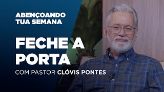 Fecha a porta | EP 103 Abençoando Tua Semana | #devocional