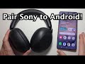 Sony 1000X THE COLLEXION Headphones: How to Connect to Android Phone!