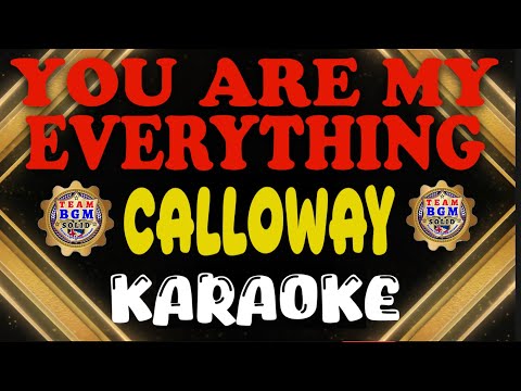 YOU ARE MY EVERYTHING -By; CALLOWAY #calloway #lovesongs #teambgm