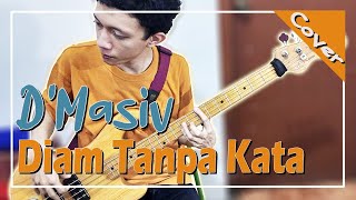 D'Masiv - Diam Tanpa Kata | Bass Cover