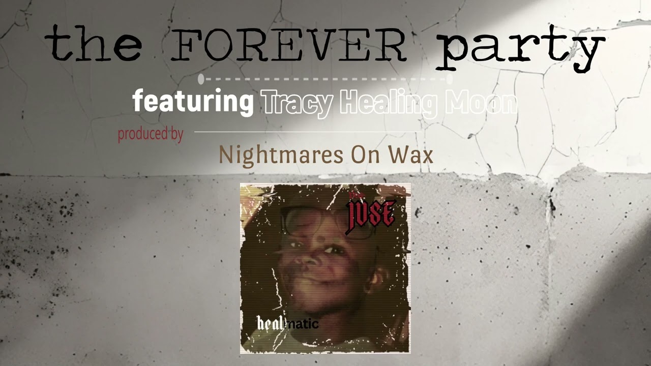 The JUSE - the FOREVER party featuring Tracy Healing Moon [produced by: 