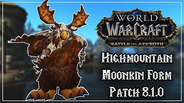 Highmountain Tauren Druid Moonkin Form - Tides of Vengeance Patch 8.1.0