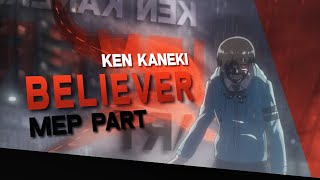 MEP Part || “Believer” || For @Yeorain