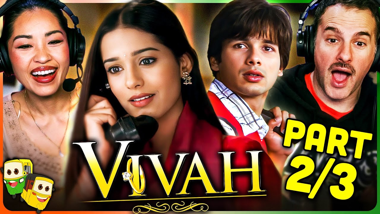 Part 2/3 - VIVAH Movie Reaction! | Shahid Kapoor | Amrita Rao | Anupam Kher