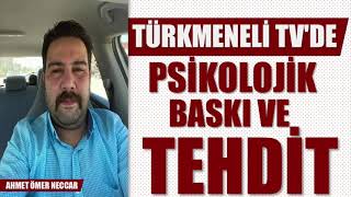 Türkmeneli Tvde, Psikolojik Baskı Ve Teit: Konuşan Ahmet Ömer Neccar