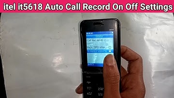 itel it5618 phone Auto call Recording settings on off