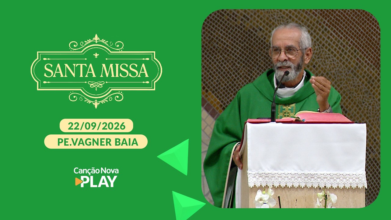 Homilia da Santa Missa - Padre Vagner Baia (22/09/2026)