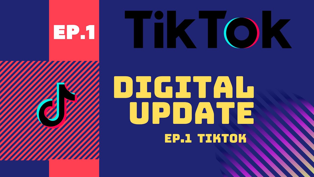 Digital Update EP1 Tiktok YouTube