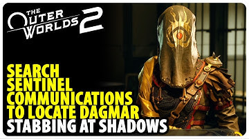 Search Sentinel Communications to Locate Dagmar - Stabbing at Shadows | The Outer Worlds 2