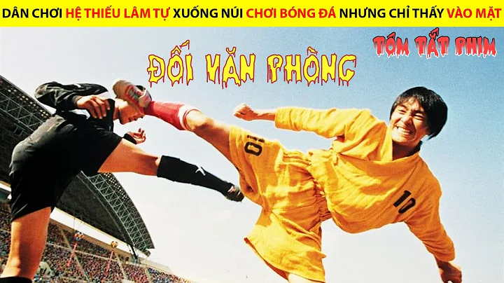 DÂN CHƠI HỆ THIẾU LÂM TỰ XUỐNG NÚI CHƠI ĐÁ BÓNG NHƯNG CHỈ THẤY ĐÁ VÀO MẶT