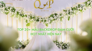 TOP 20+ MẪU BACKDROP ĐÁM CƯỚI HOT NHẤT HIỆN NAY | CHI CHI WEDDING DECOR