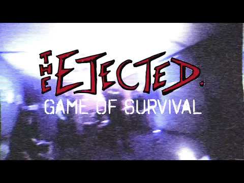 The Ejected — The Ejected - Game Of Survival  [Official Video]