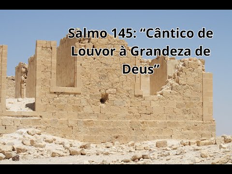Salmo 145: “Cântico