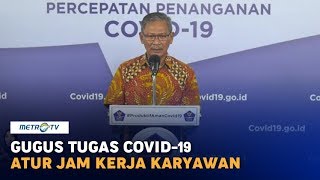 Gugus Tugas Covid-19 Atur Jam Kerja Karyawan di Masa Pandemi Gugus Tugas Covid-19 Atur Jam Kerja Karyawan di Masa Pandemi