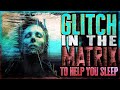 65 true glitch in the matrix stories to help you sleep  black screen rain sounds