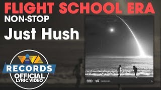 Just Hush "Flight School Era" Non-stop Playlist