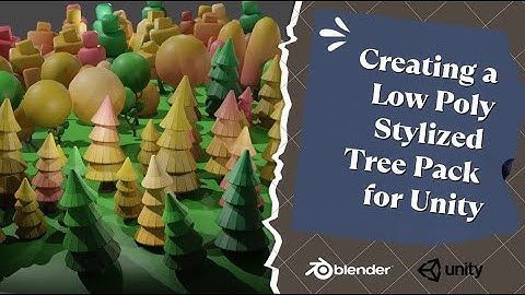 Blender Tutorial - Creating a Low Poly Stylized Tree Pack for Unity | Easy Step-by-Step Guide