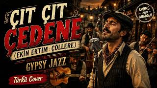 Çıt Çıt Çedene (Ekin Ektim Çöllere) - Gypsy Jazz Cover