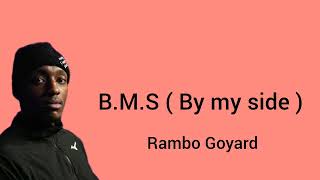 B.m.s By My Side - Rambo Goyard Paroles Lyrics