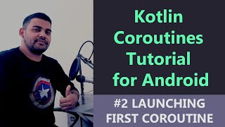 #2 Kotlin Coroutines Tutorial for Android - Launching First Coroutine