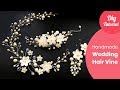 How to Make Bridal Hair Vine Handmade Tutorial. DIY Craft Ideas