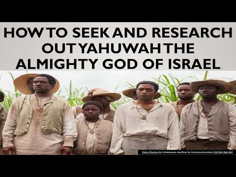 How to seek and research out Yahuwah the almighty God of Israel