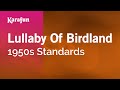 Karaoke Lullaby Of Birdland - 1950s Standards *