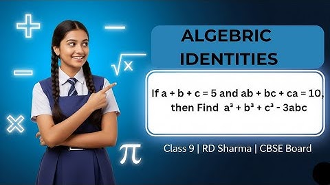 Class 9 Maths | Algebraic Identities RD Sharma | a³ + b³ + c³ - 3abc Question | CBSE Board Exam 2025