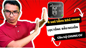 4 sai lầm thường gặp khi mua lọc nước tổng đầu nguồn cho căn hộ chung cư