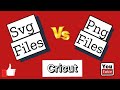 SVG files  v.s PNG files and how to upload them to Cricut design space.