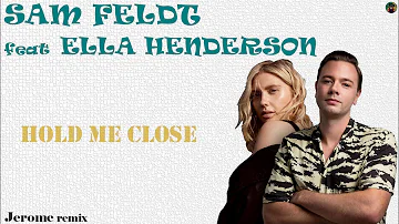 Sam Feldt feat Ella Henderson - hold me close (Jerome remix)