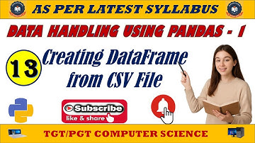 13 - Data Handling Using Pandas - I || Creating DataFrame from CSV Files || read_CSV() & to_CSV()