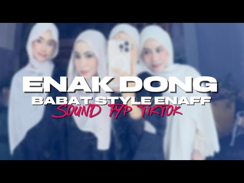 DJ ENAK DONG BABAT STYLE ENAFF BASS EMPUK YANG KALIAN CARI 