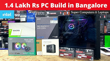 1,40,000 Rs Best Editing Pc Build in Sp Road Banglore | Super Computers & Laptops