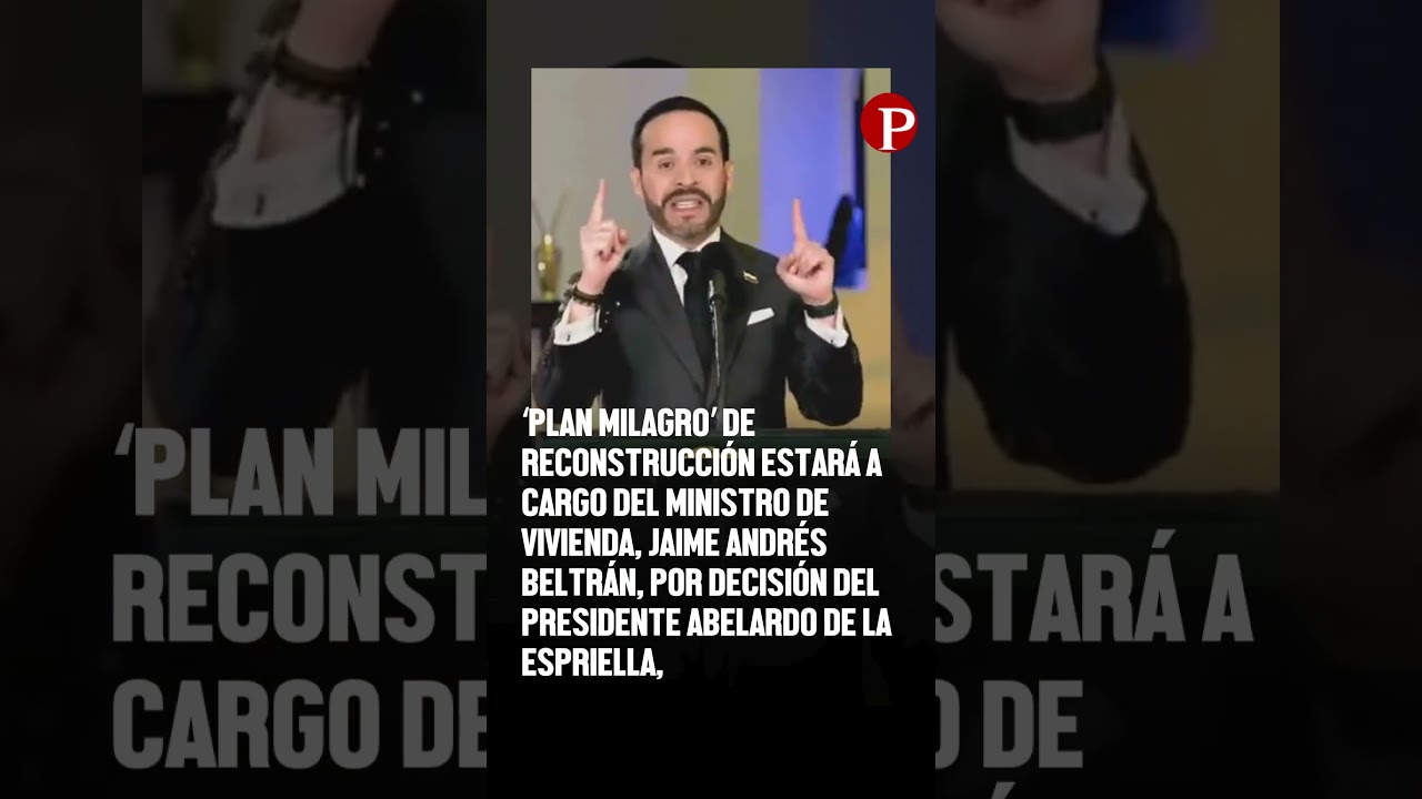 ‘Plan Milagro’ de reconstrucción estará a cargo del ministro de Vivienda, Jaime Andrés Beltrán.