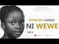 MPYA CHAGUO LANGU NI WEWE 1 5 