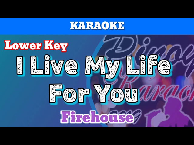 I Live My Life For You by Firehouse (Karaoke : Lower Key) class=