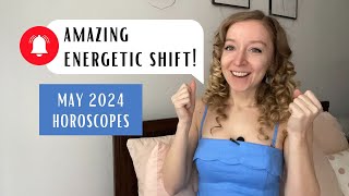 MAY 2024 Horoscopes. Amazing Energetic Shift! All Signs.
