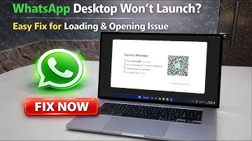 WhatsApp Desktop Won’t Launch? Easy Fix for Loading & Opening Issues on Windows