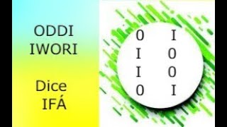 ODDI ORO DICE IFA, Consejos, Recomendaciones, Secretos, Descripción del Oddun y mucho mas.