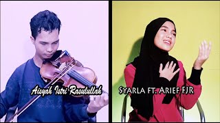 SYARLA ft. ARIEF FJR - AISYAH ISTRI RASULULLAH (cover)