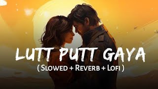Lutt Putt Gaya [Slowed+Reverb] | Dunki | Pritam, Arijit Singh | @Lofisongsworldofficial