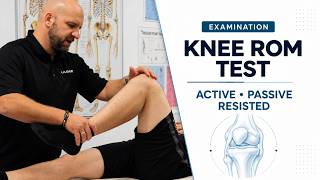 Complete Knee ROM Test | Active, Passive & Resisted: Flexion, Extension & Rotation