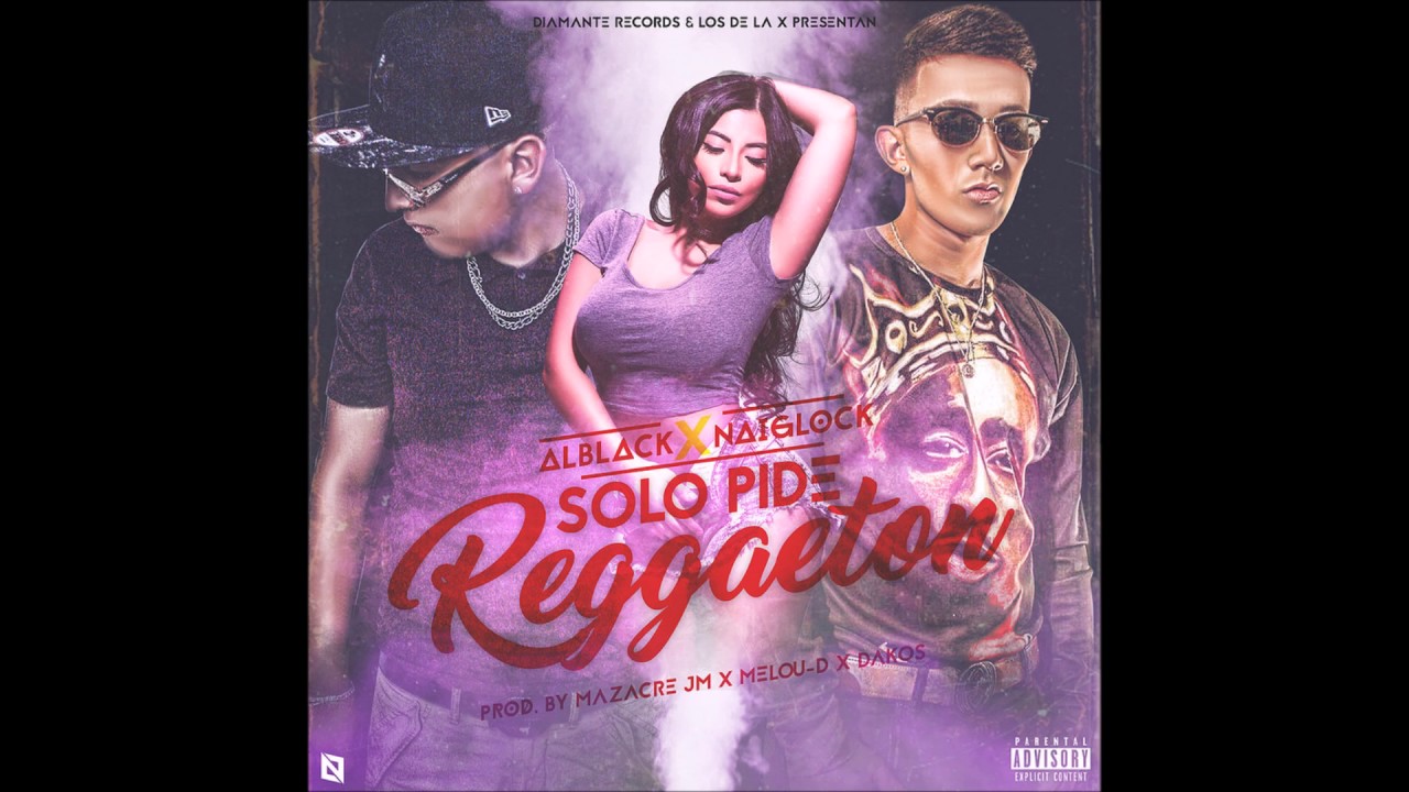 Alblack & Naiglock - Solo Pide Reggaeton (Prod. by Mazacre JM x Melou-D x Dakos)