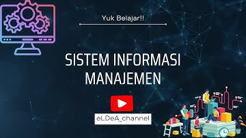 Mengenal Sistem Informasi Manajemen