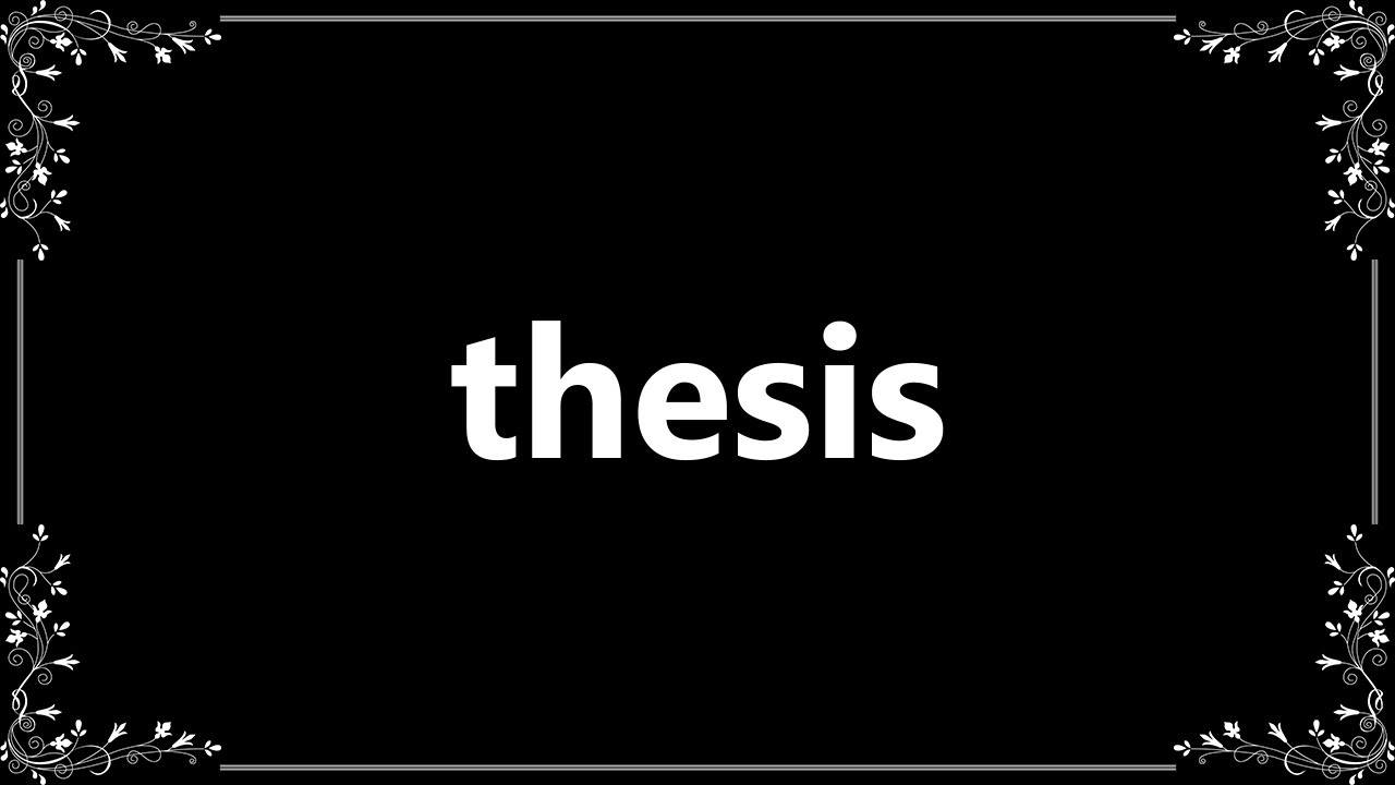 pronunciation of thesis and meaning