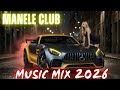Manele Sesiune 2026 Manele Club Manele House Colaj Manele Noi 2026 Manele Manelehouse Club
