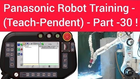 Panasonic Robot Training -  (Teach-Pendent) - Part -30 !