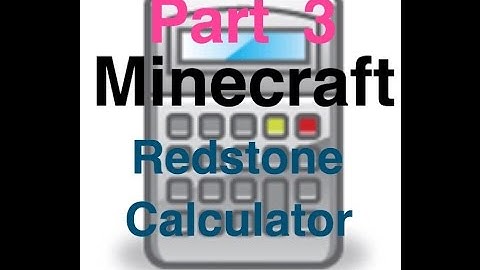 Redstone Calculator Tutorial: Part 3